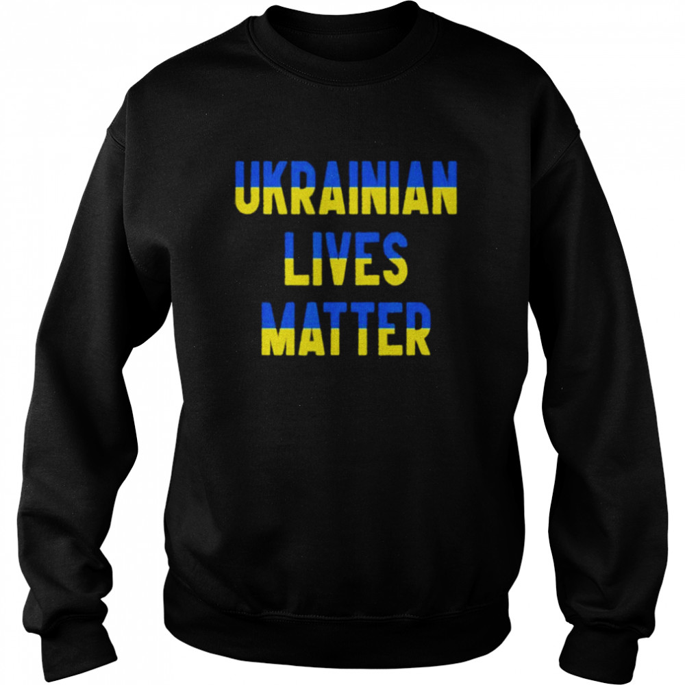 Stand with ukrainian lives matter shirt Unisex Sweatshirt