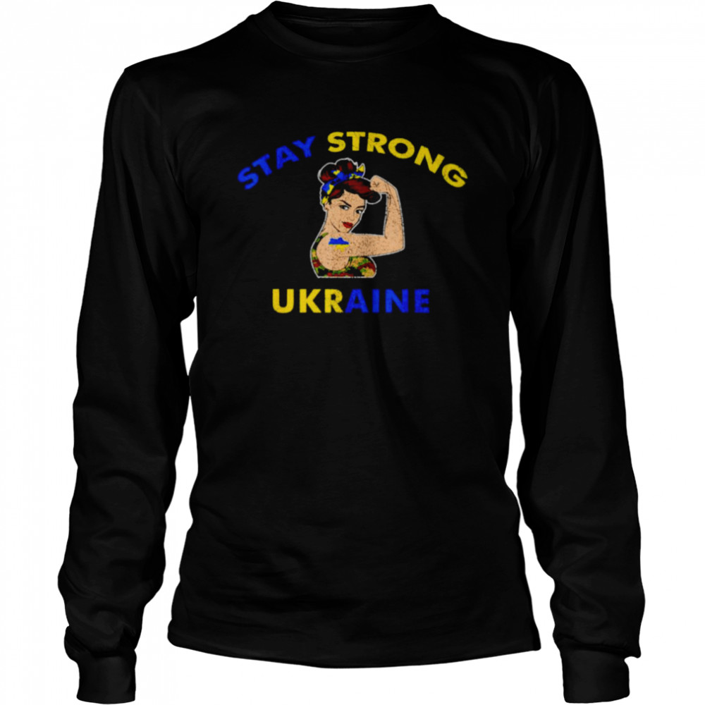 Stay strong Ukraine shirt Long Sleeved T-shirt