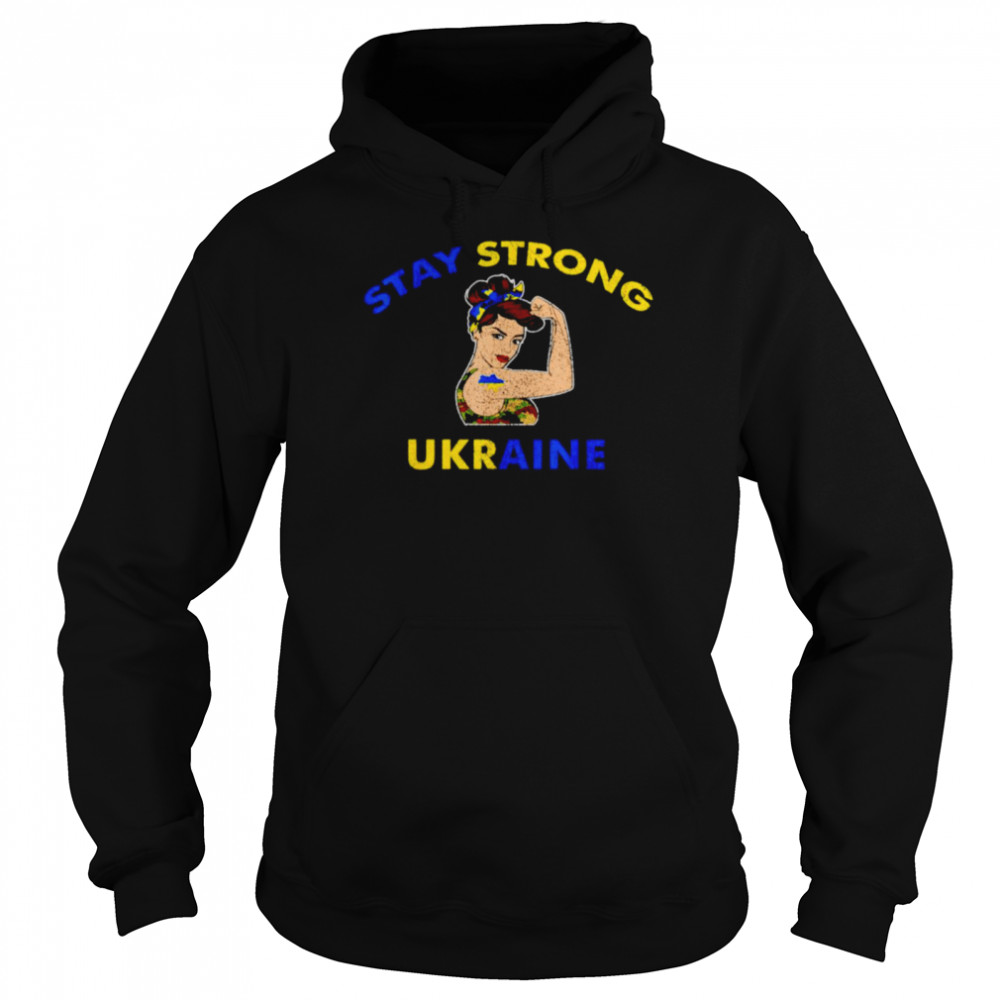 Stay strong Ukraine shirt Unisex Hoodie