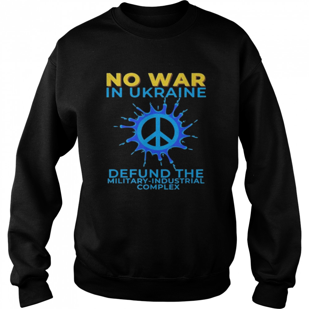 Strong Ukraine No War in Ukraine shirt Unisex Sweatshirt