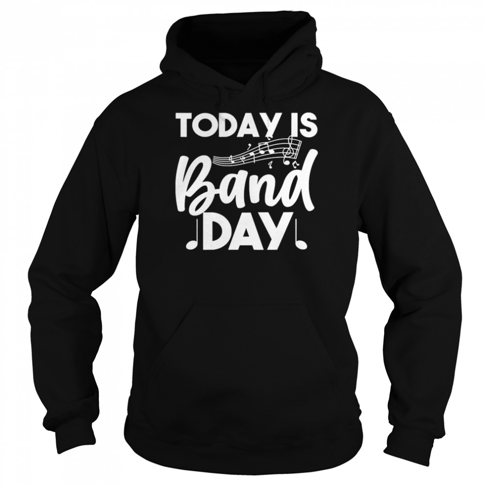 Today is band day Marching Band  Unisex Hoodie