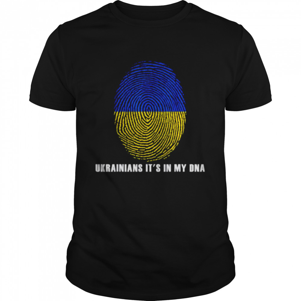 Ukrainians it’s in my DNA shirt