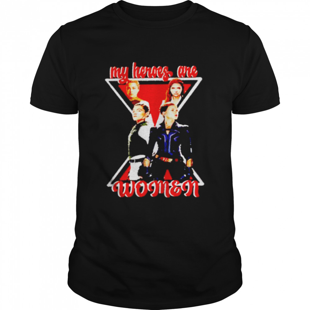 Black Widow my heroes are women shirt