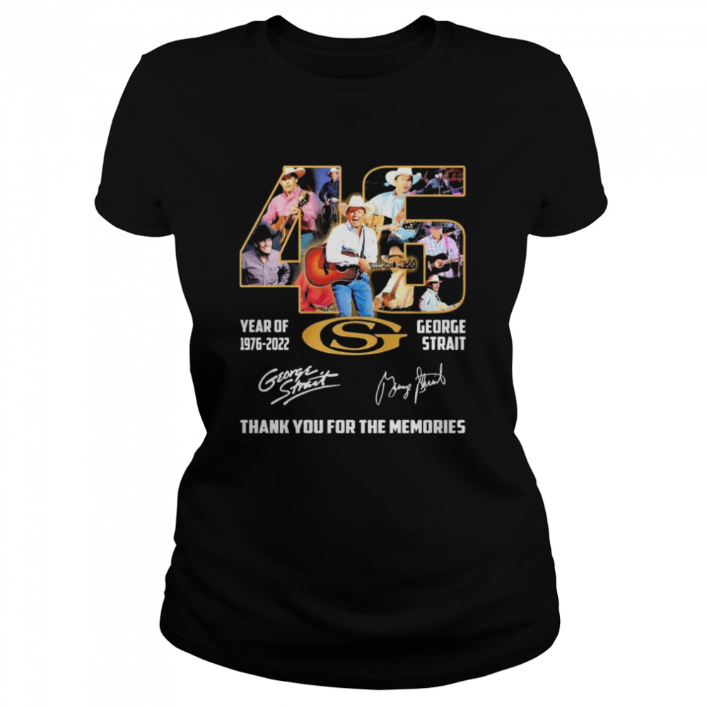 George Strait 46 Years 1976 2022 Thank You For The Memories Signature  Classic Women's T-shirt