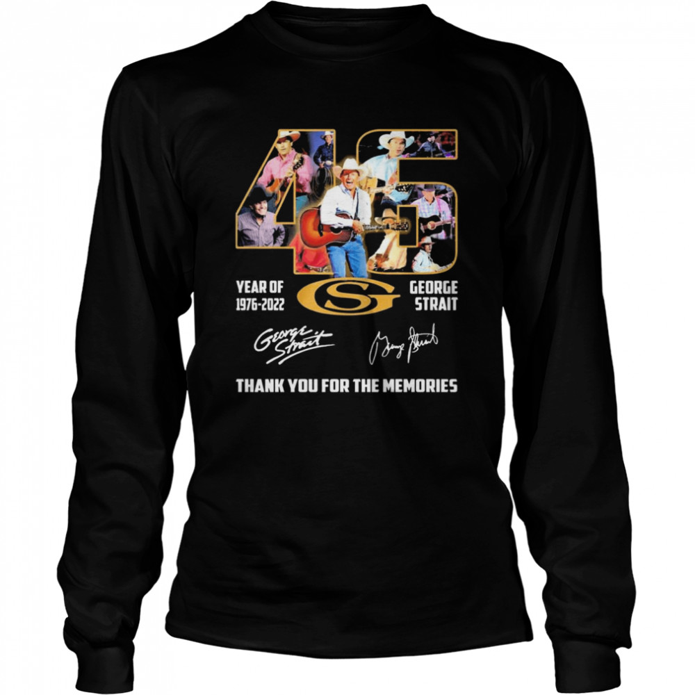 George Strait 46 Years 1976 2022 Thank You For The Memories Signature  Long Sleeved T-shirt