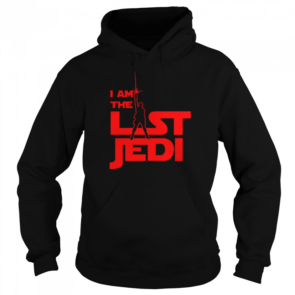 I Am The Last Jedi  Unisex Hoodie