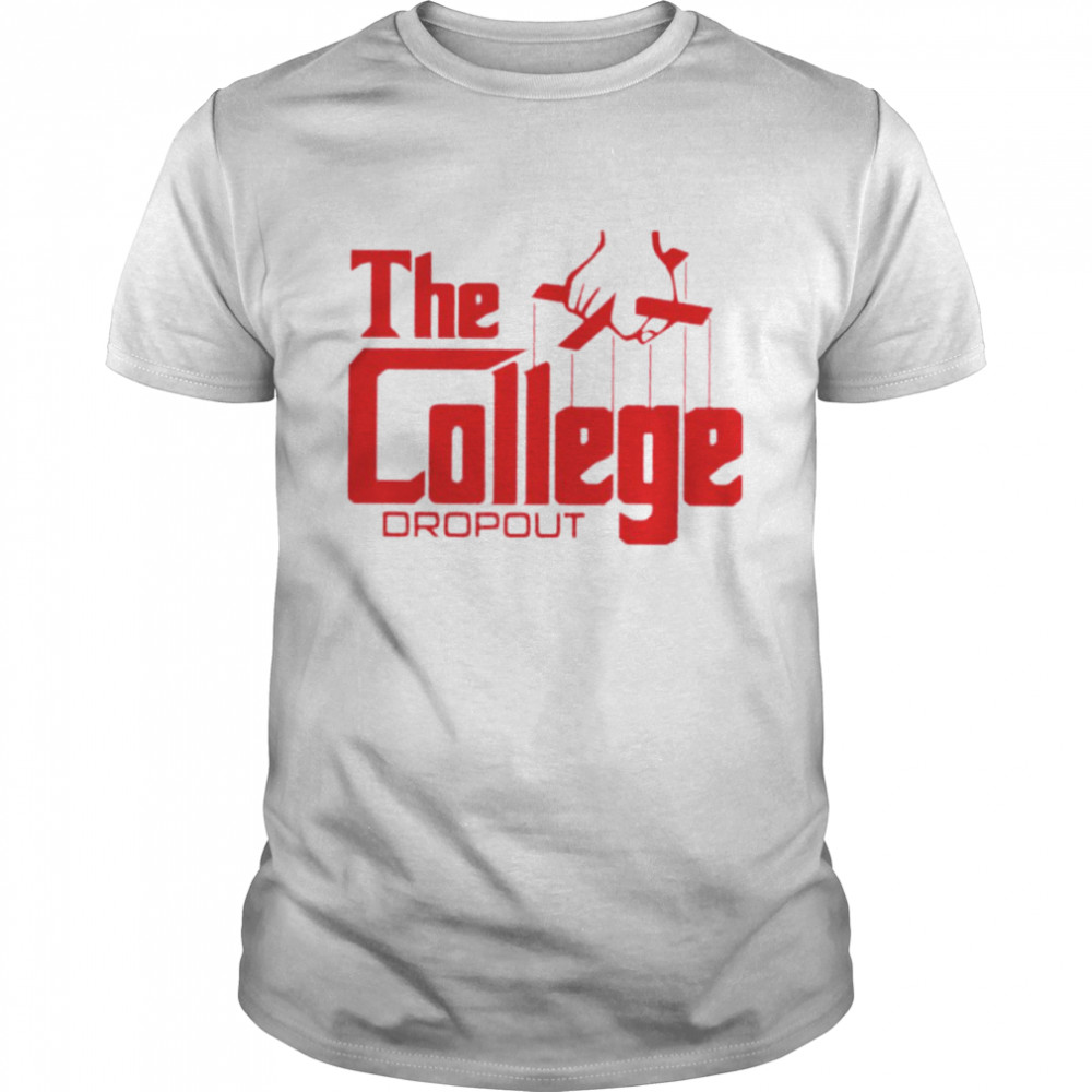 The college dropout Godfather shirt