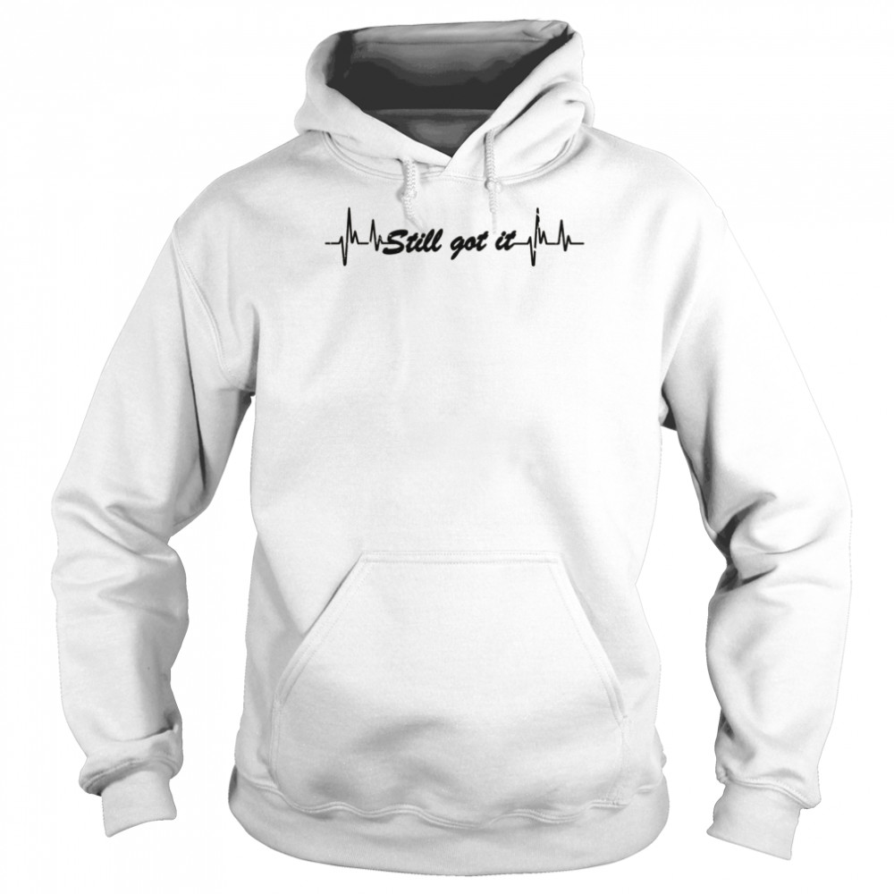 Lustiger Spruch Still Have it Recovering Heartbeats Langarmshirt  Unisex Hoodie