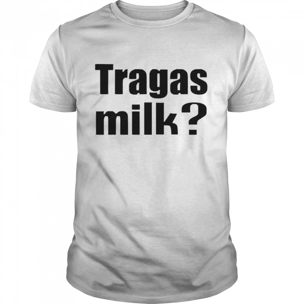 Tragas Milk Shirt