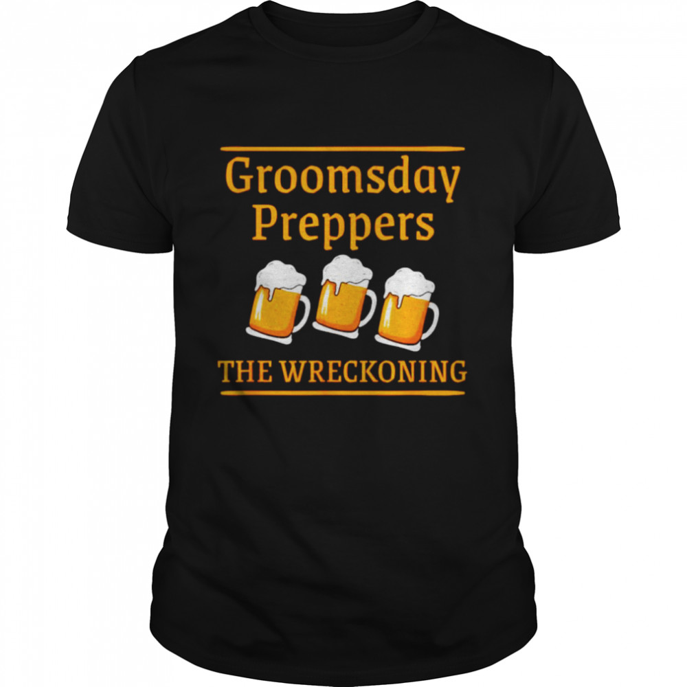Beer groomsday the wreckoning shirt