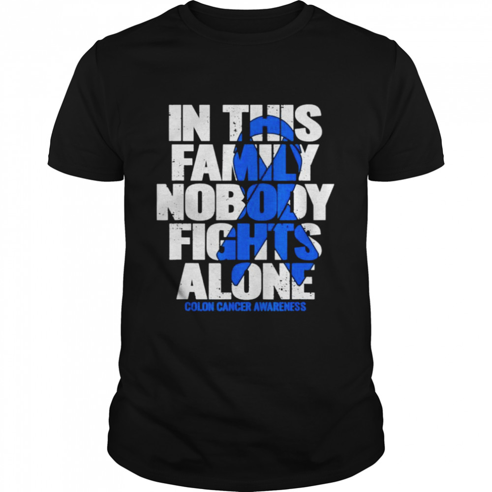 Colon Cancer Awareness Family Colon Cancer Awareness shirt