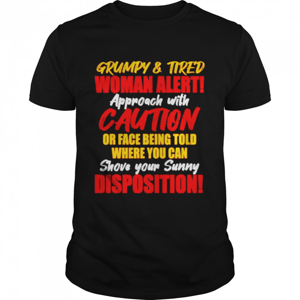 Grumpy and tired woman alert approach with caution shirt