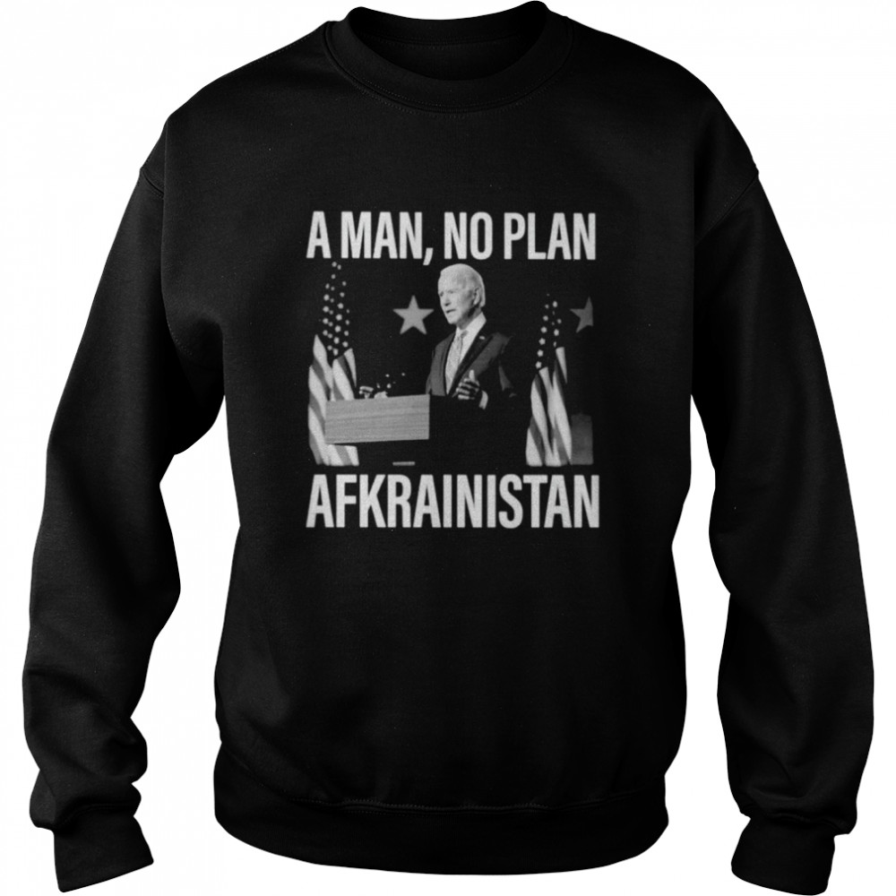 Joe Biden a Man No Afkrainistan  Unisex Sweatshirt