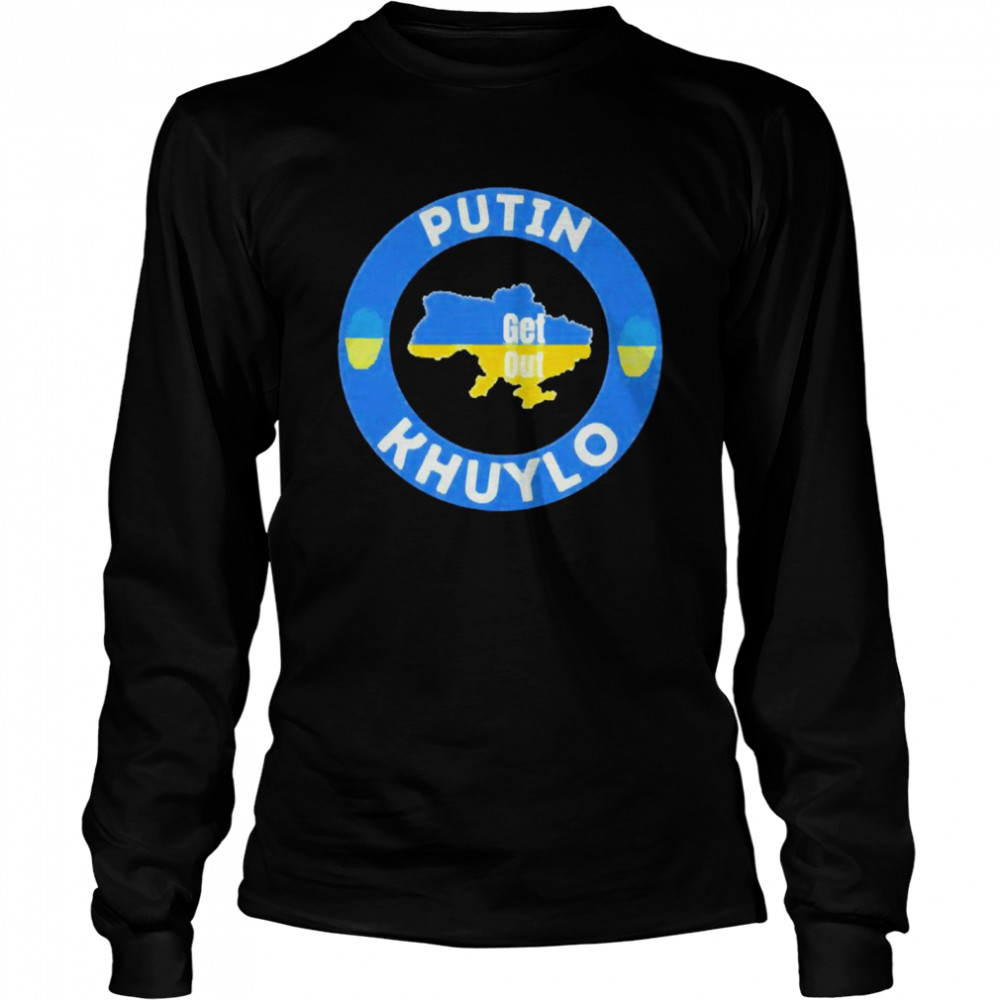 Putin Khuylo Get Out  Long Sleeved T-shirt