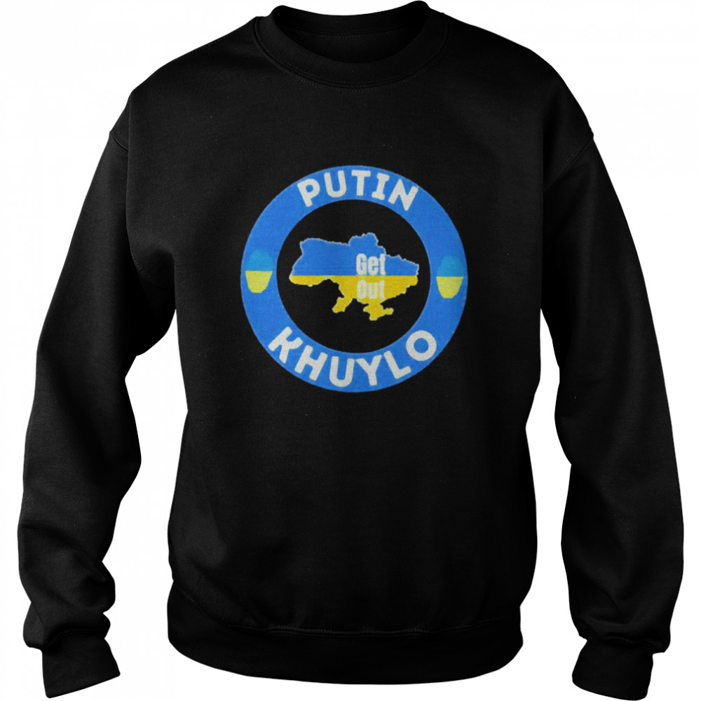 Putin Khuylo Get Out  Unisex Sweatshirt