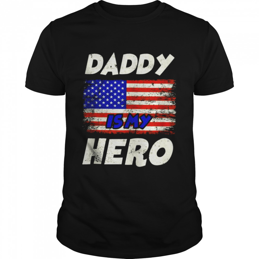 Retro Vintage Daddy Is My Hero American Flag Shirt