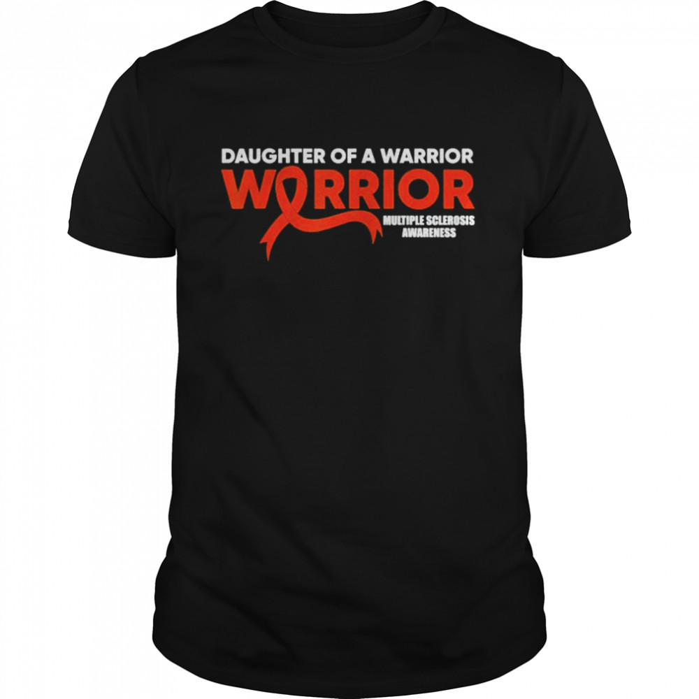 Daughter Warrior Multiple Sclerosis Awareness Orange shirt