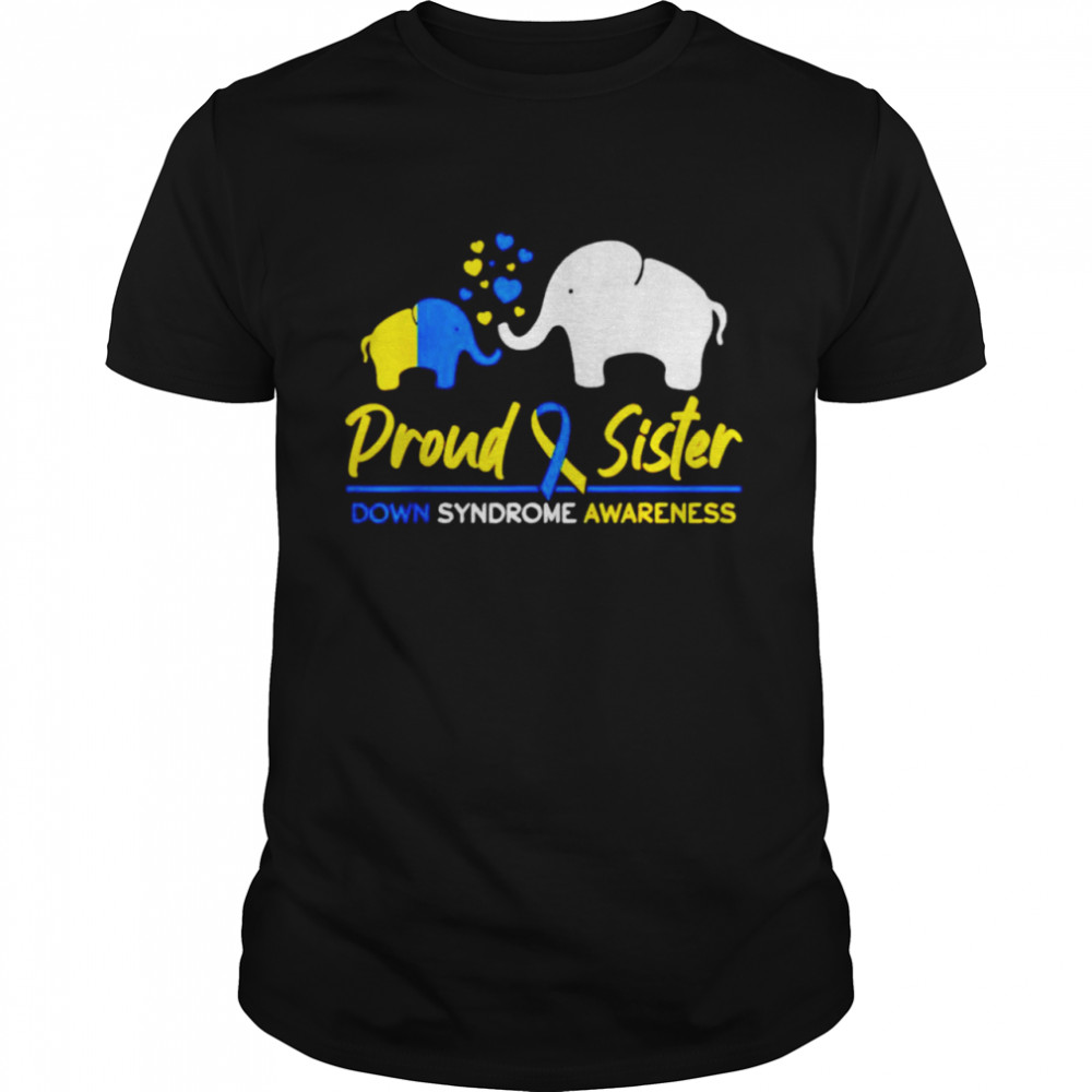 Elephant proud sister world down syndrome awareness shirt