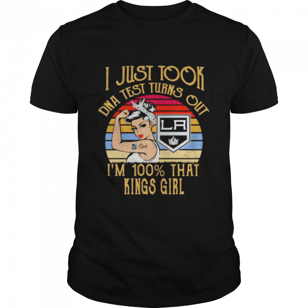 I just took DNA test turns out I’m 100% that kings girl shirt