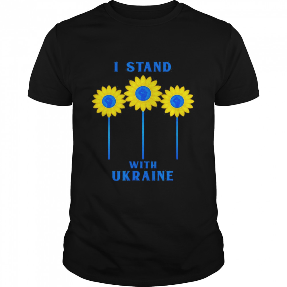 I Stand With Ukraine Sunflower Raised Fist Love Ukraine shirt