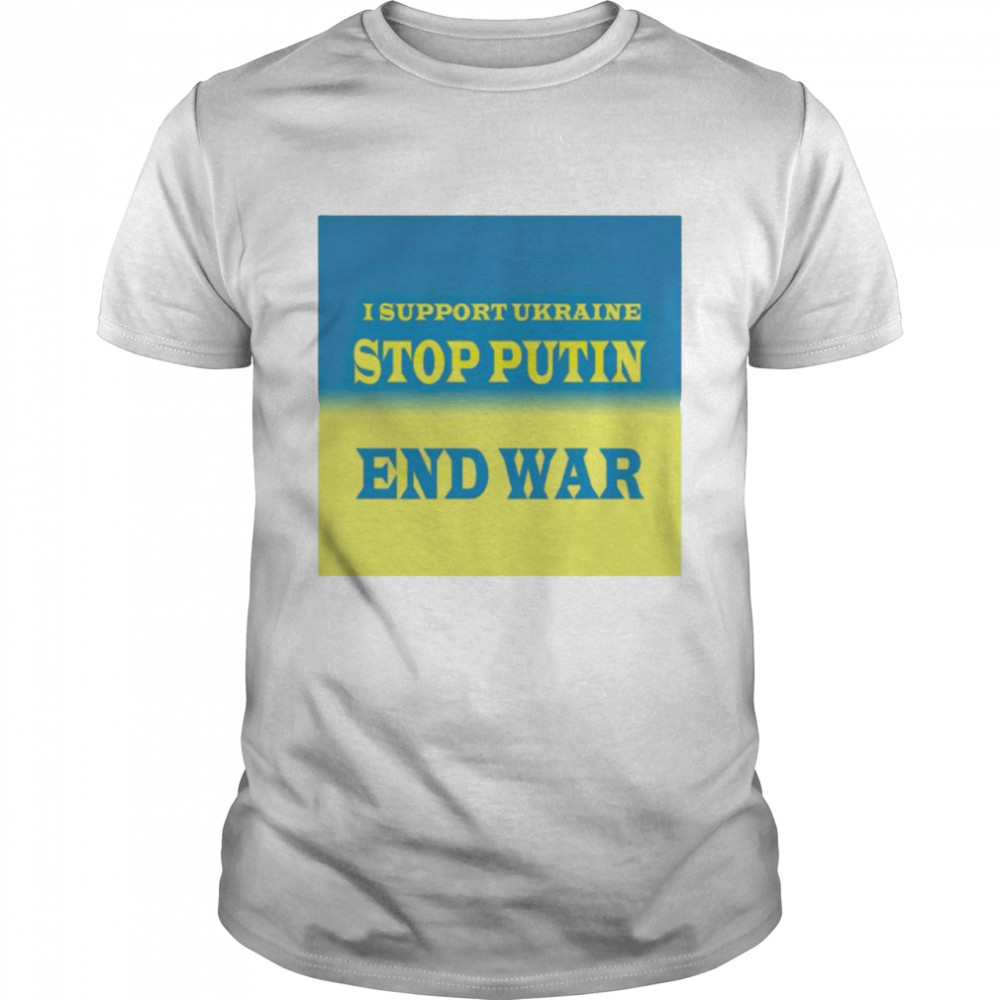 I Support Ukraine stop Putin end war flag shirt