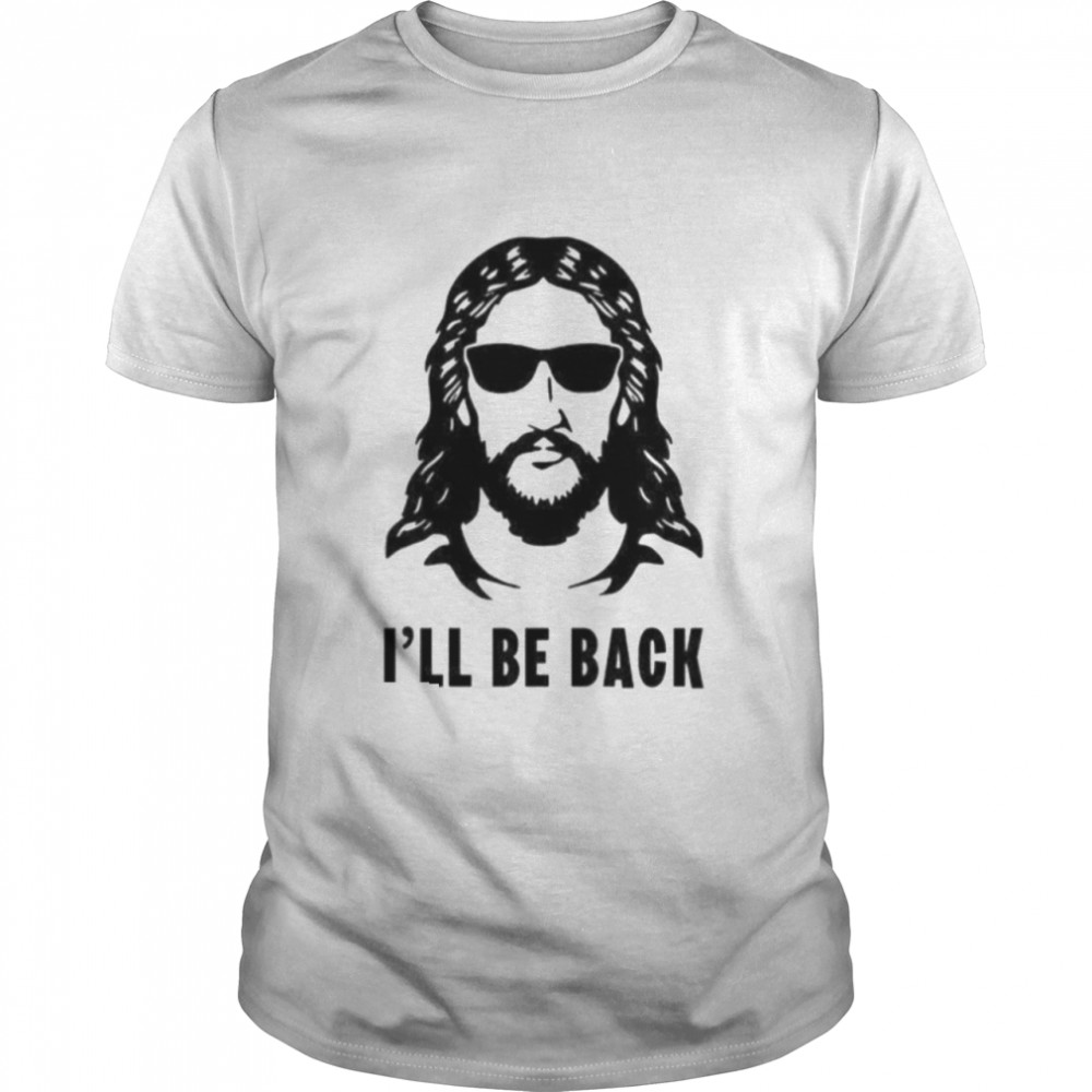 Janewells Jesus I’ll be back shirt