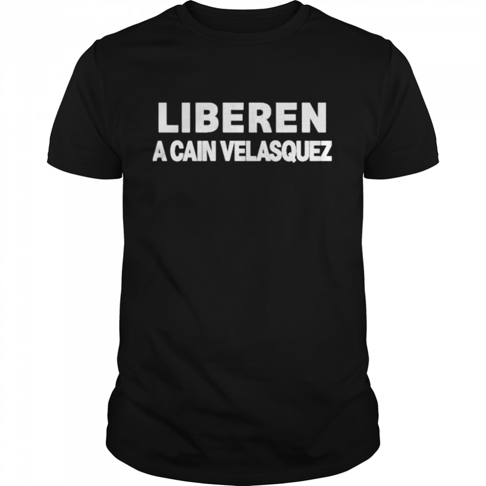 Liberen a cain velasquez shirt