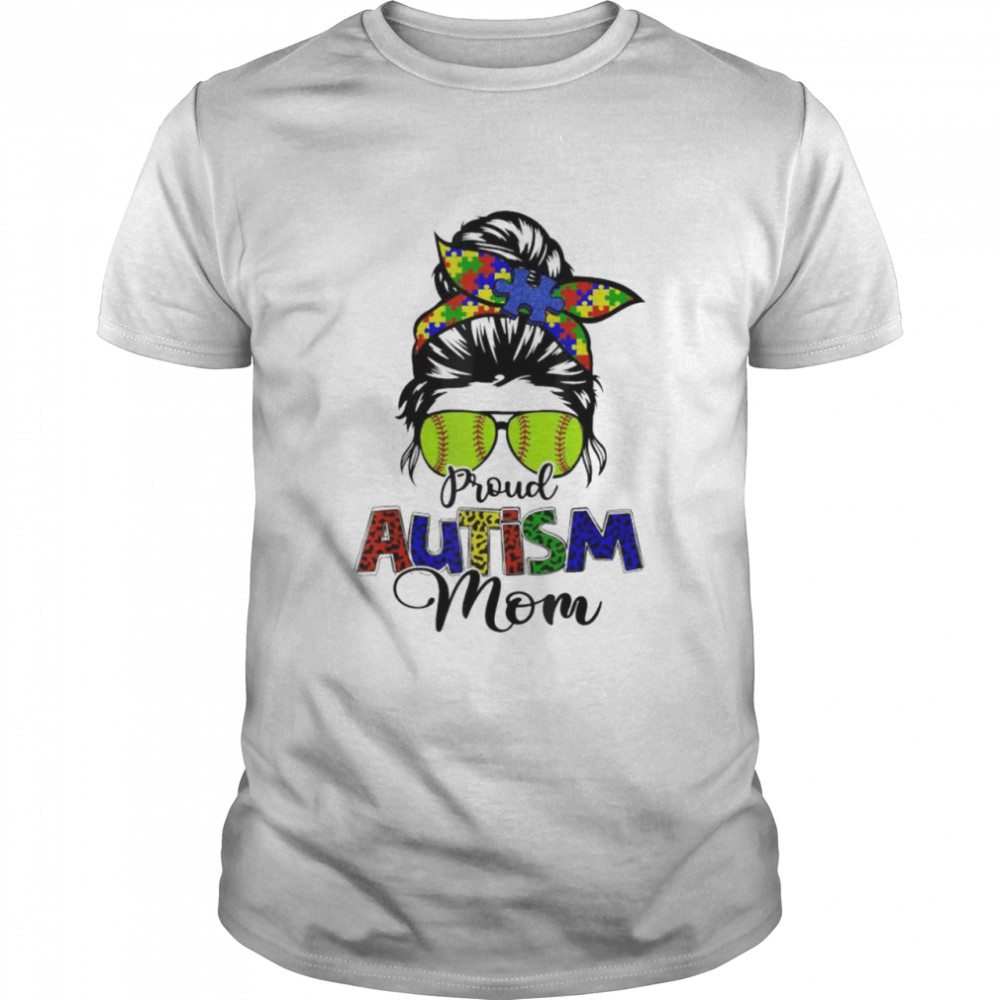 Proud Autism Mom Messy Bun Support Autism Awareness Women T-Shirt