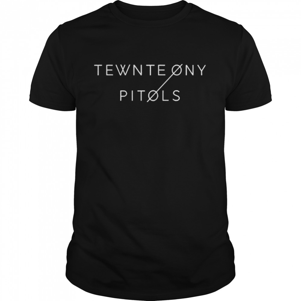 Tewnte Ony Pitols Shirt