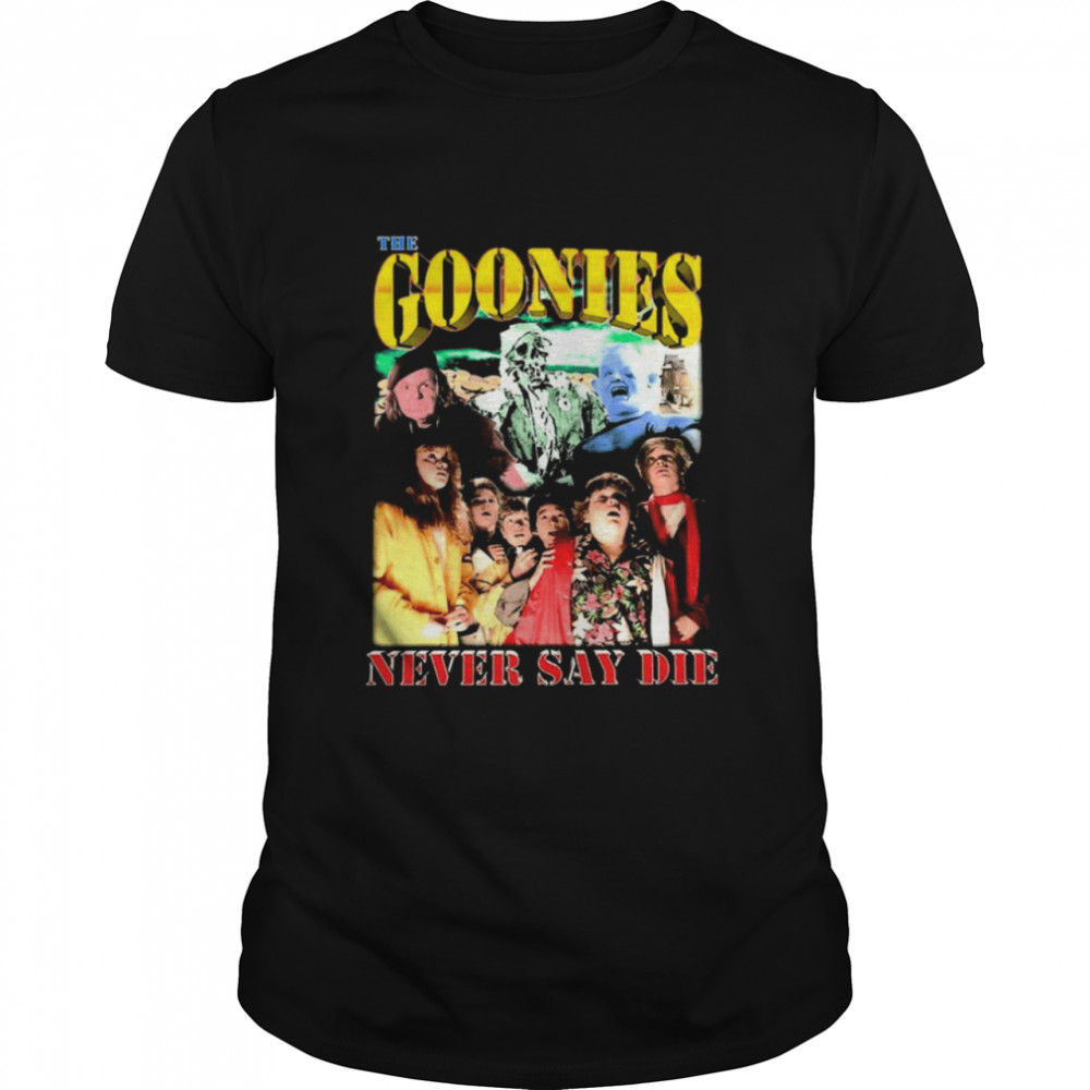 The Goonies Never Say Die T-Shirt