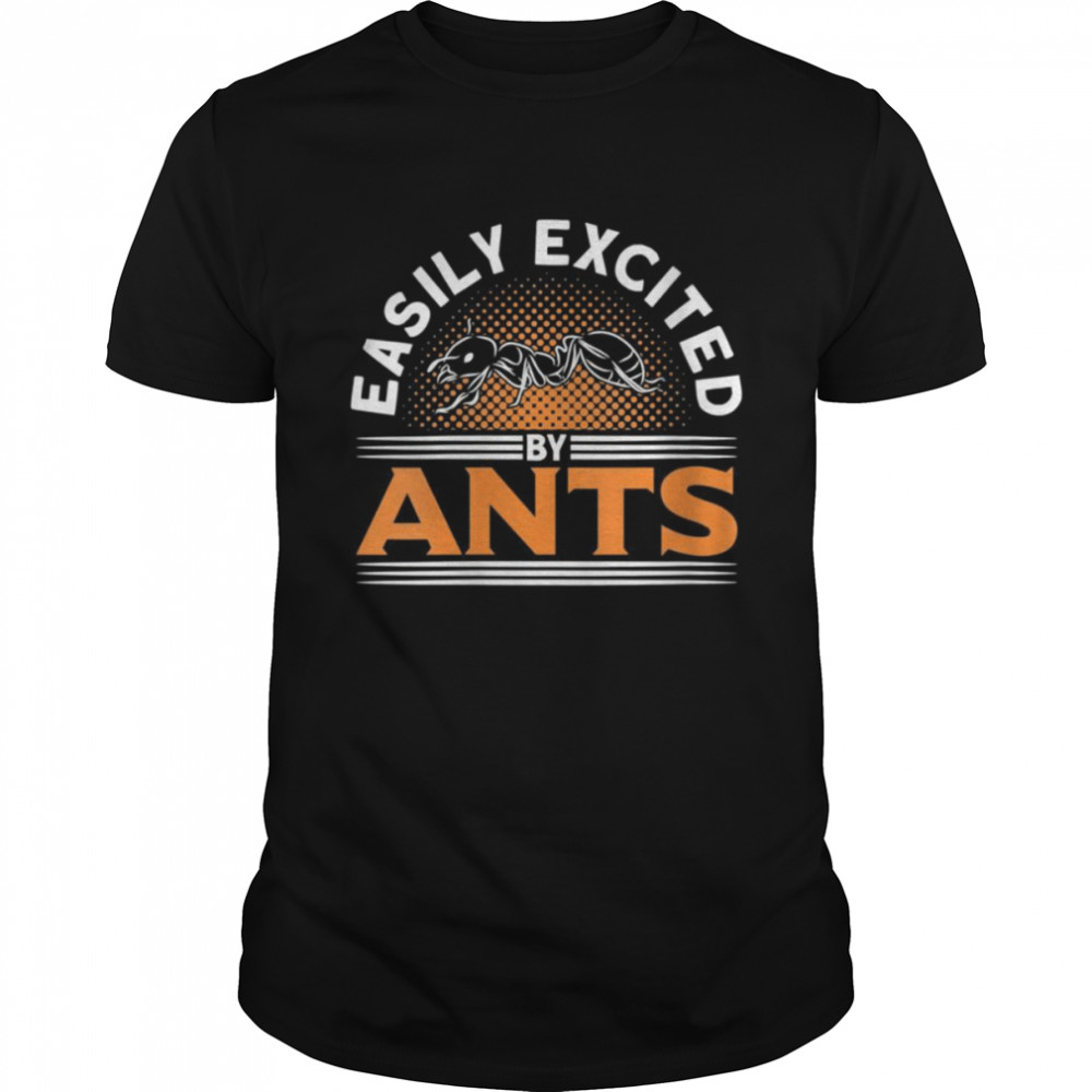 Womens Easily Excited By Ants Ant Keeper Shirt