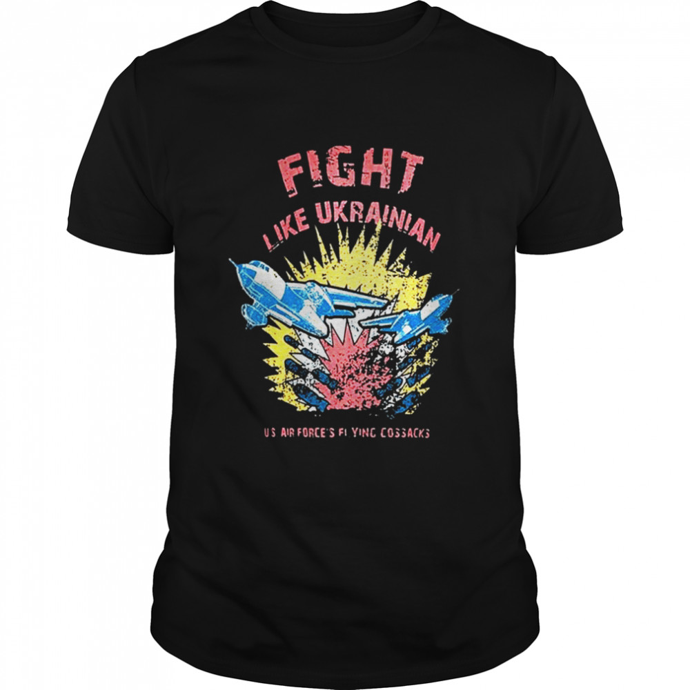 Fight Like Ukrainian shirt