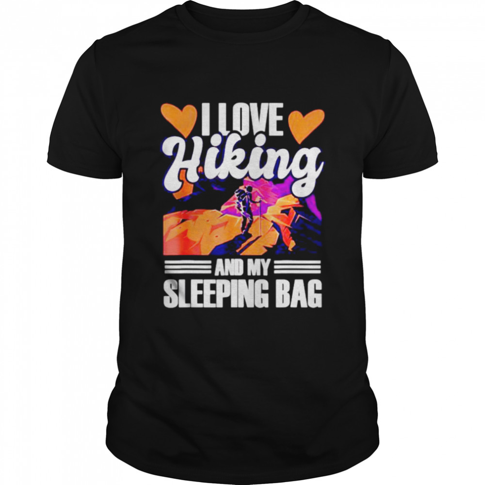 I love hiking and my sleeping bag shirt
