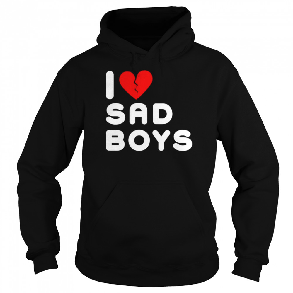 I love sad boys shirt Unisex Hoodie