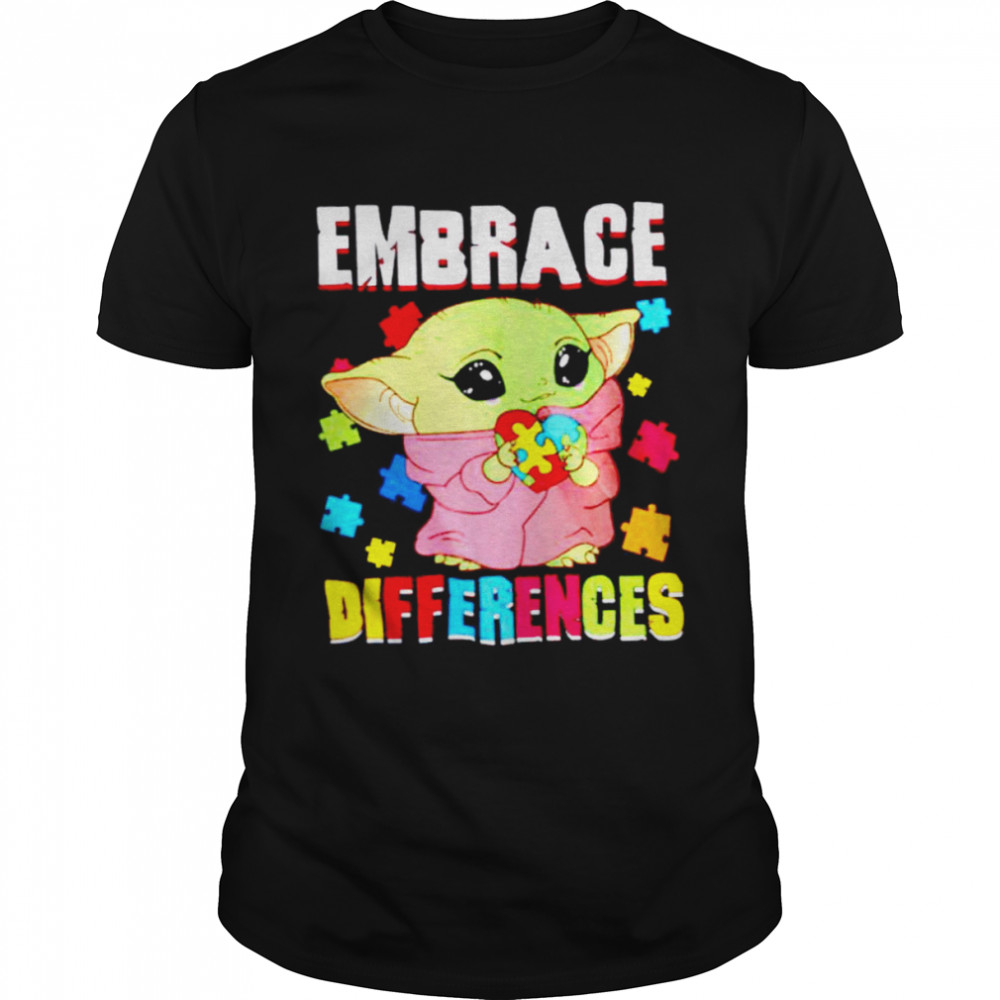 Baby Yoda Autism embrace differences shirt