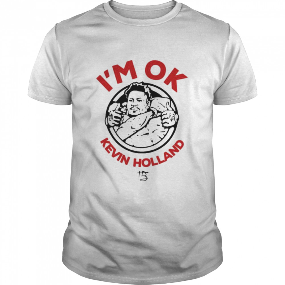 Kevin Holland I’m Ok Millions T-Shirt