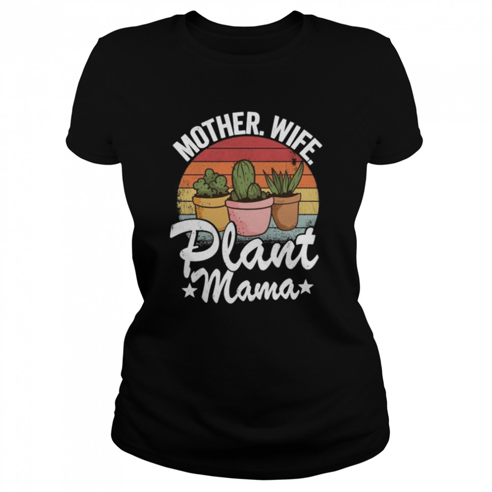 Mutter Frau Pflanze Mama Sukkulenten Mama Gärtner Pflanze Dame  Classic Women's T-shirt