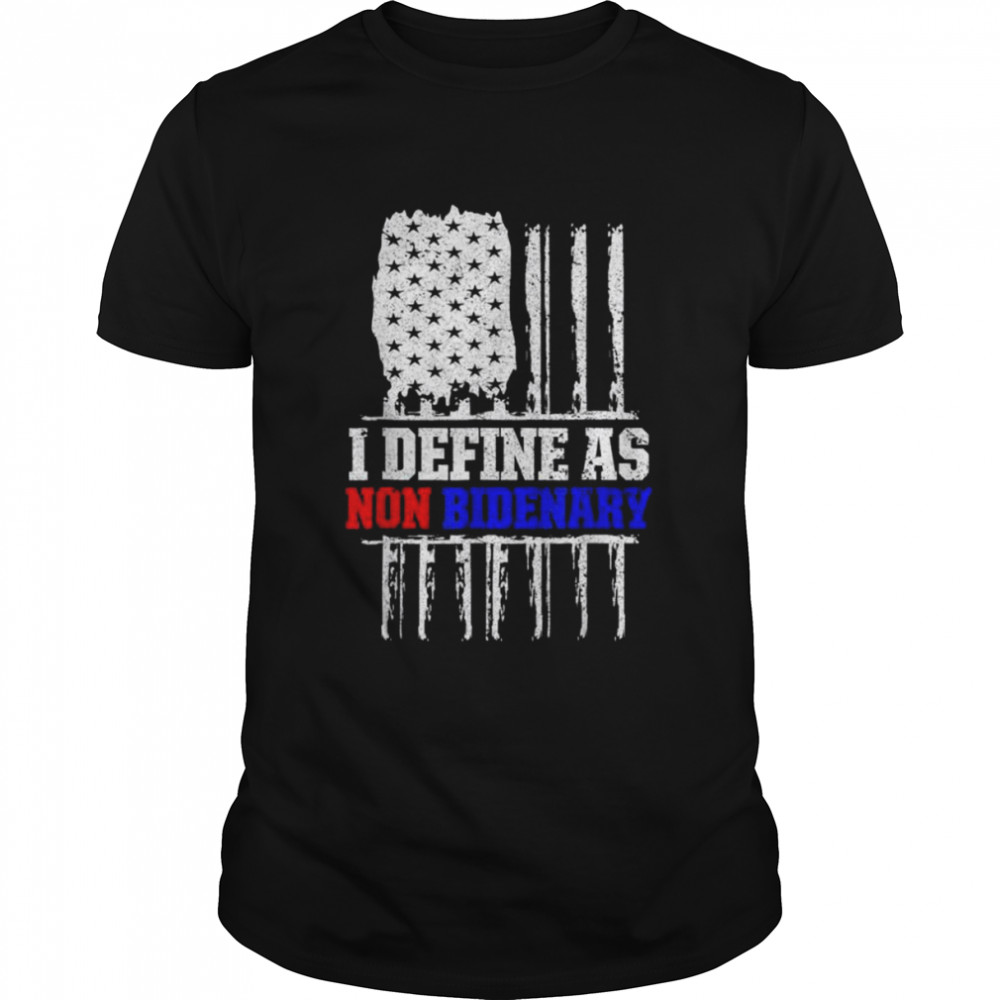 Patriotic I define as non bidenary anti biden shirt