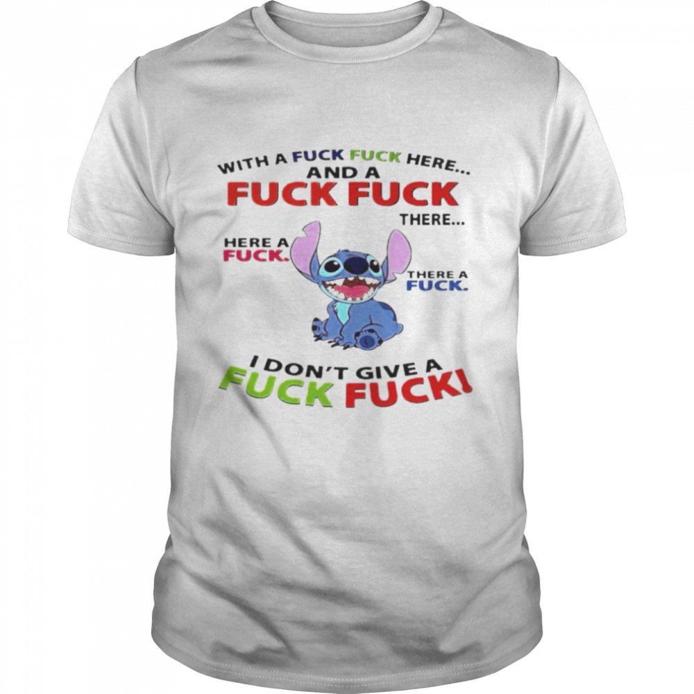 Stitch with a fuck fuck here and a fuck fuck shirt