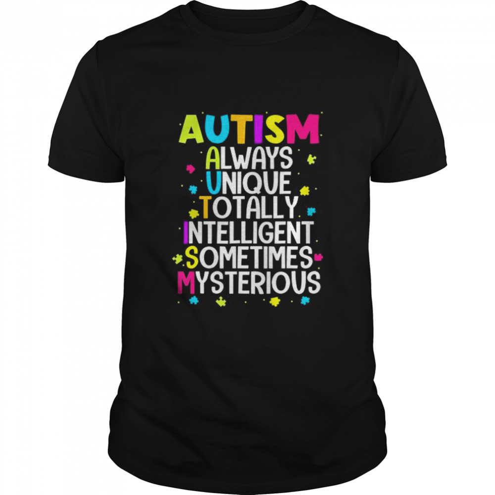 Always Unique Totally Intelligent Sometime Mysterious T-Shirt