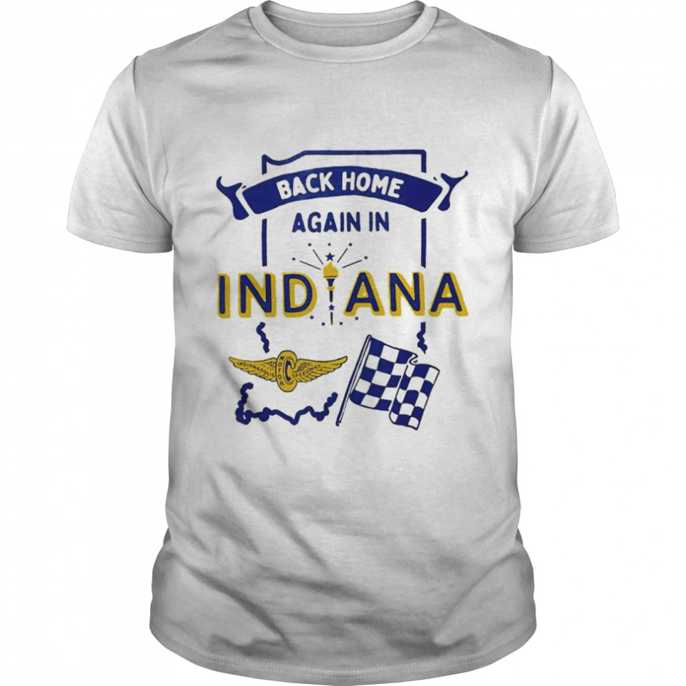 Back home again in Indiana shirt