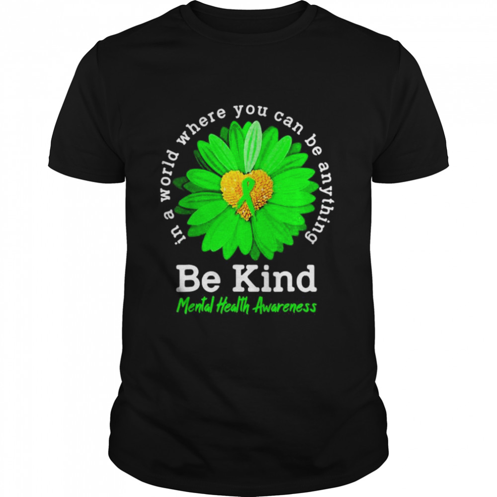 Be Kind Green Ribbon Sunflower Mental Health Awareness T-Shirt