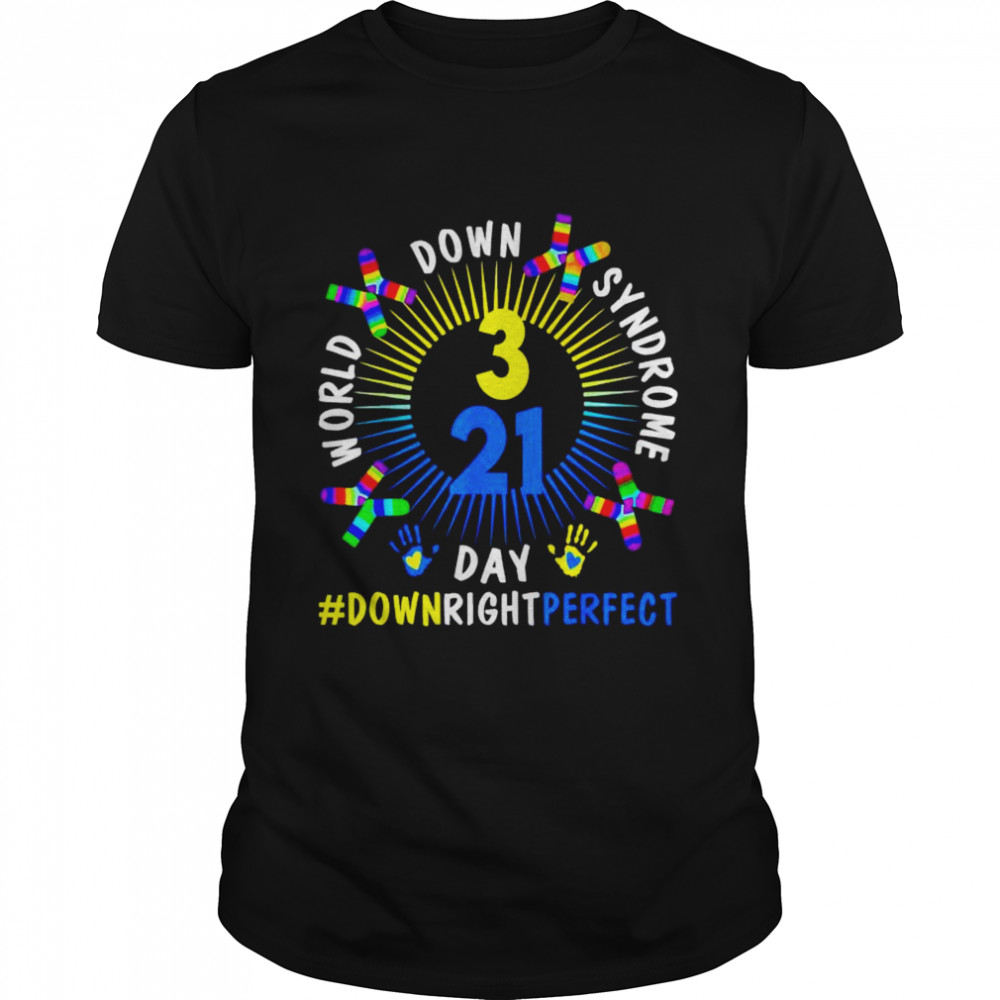 Down right perfect world down syndrome awareness shirt
