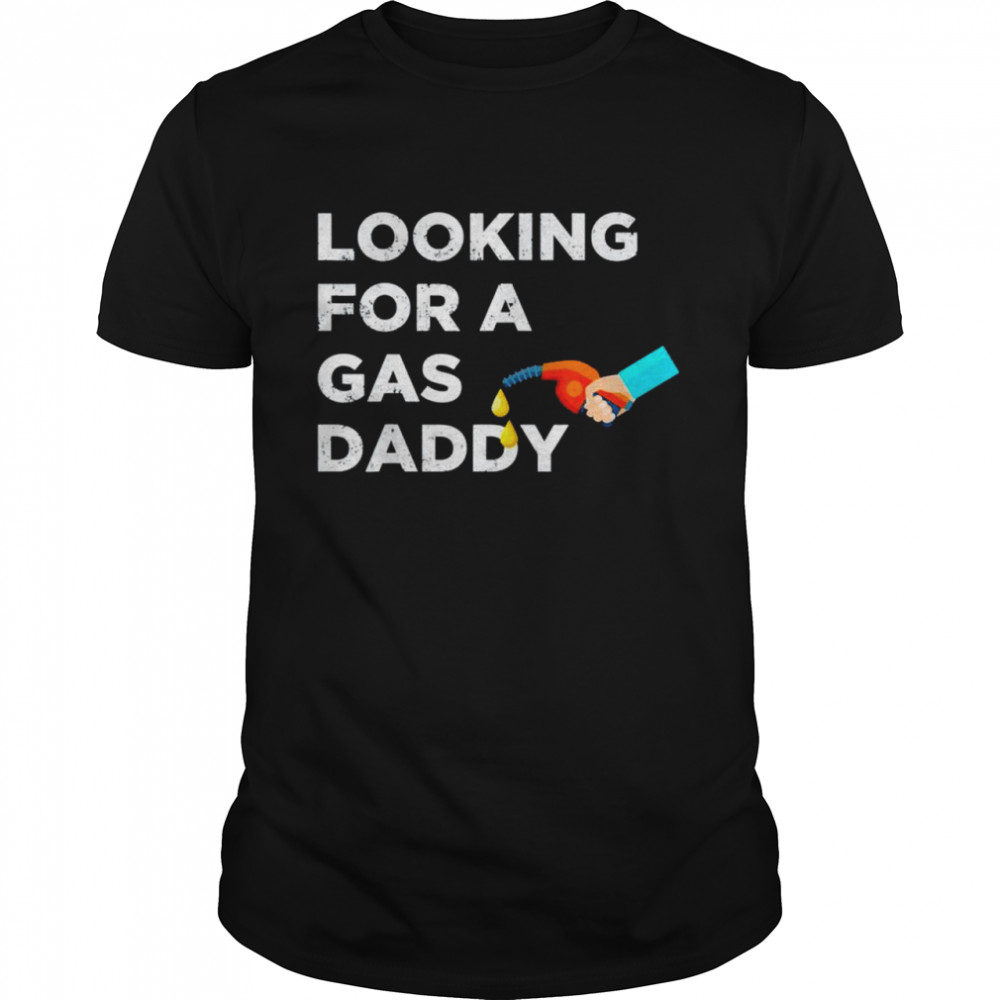 Looking for a gas daddy shirt