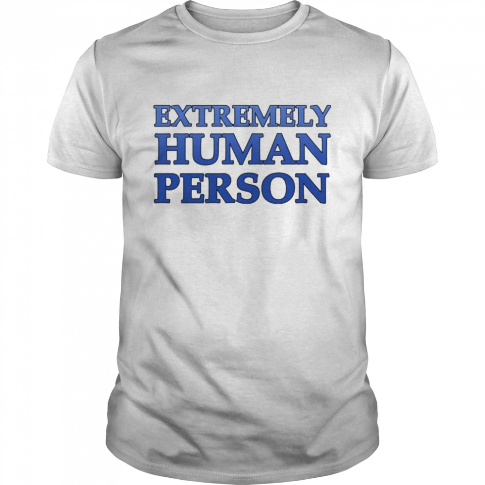 Overly Sarcastic Productions Extremely Human Person  Classic Men's T-shirt
