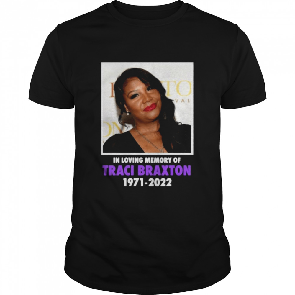 Rip In loving Memory Of Traci Braxton Shirt