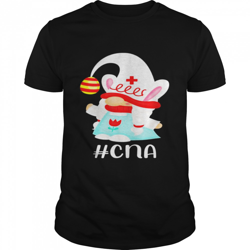 CNA Nurse Assistant Scrub Life Nurse Bunny Gnome Easter Day shirt