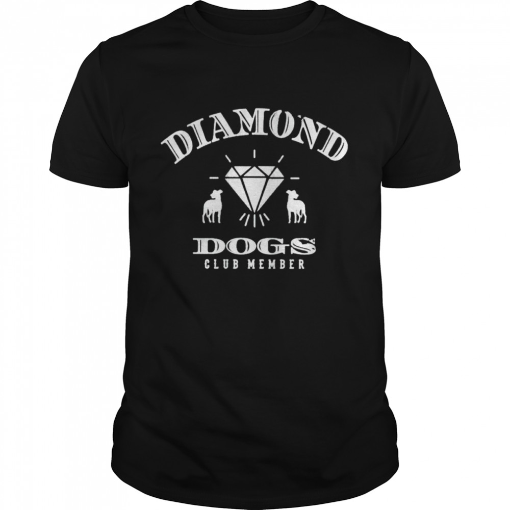 Diamond dogs club member shirt