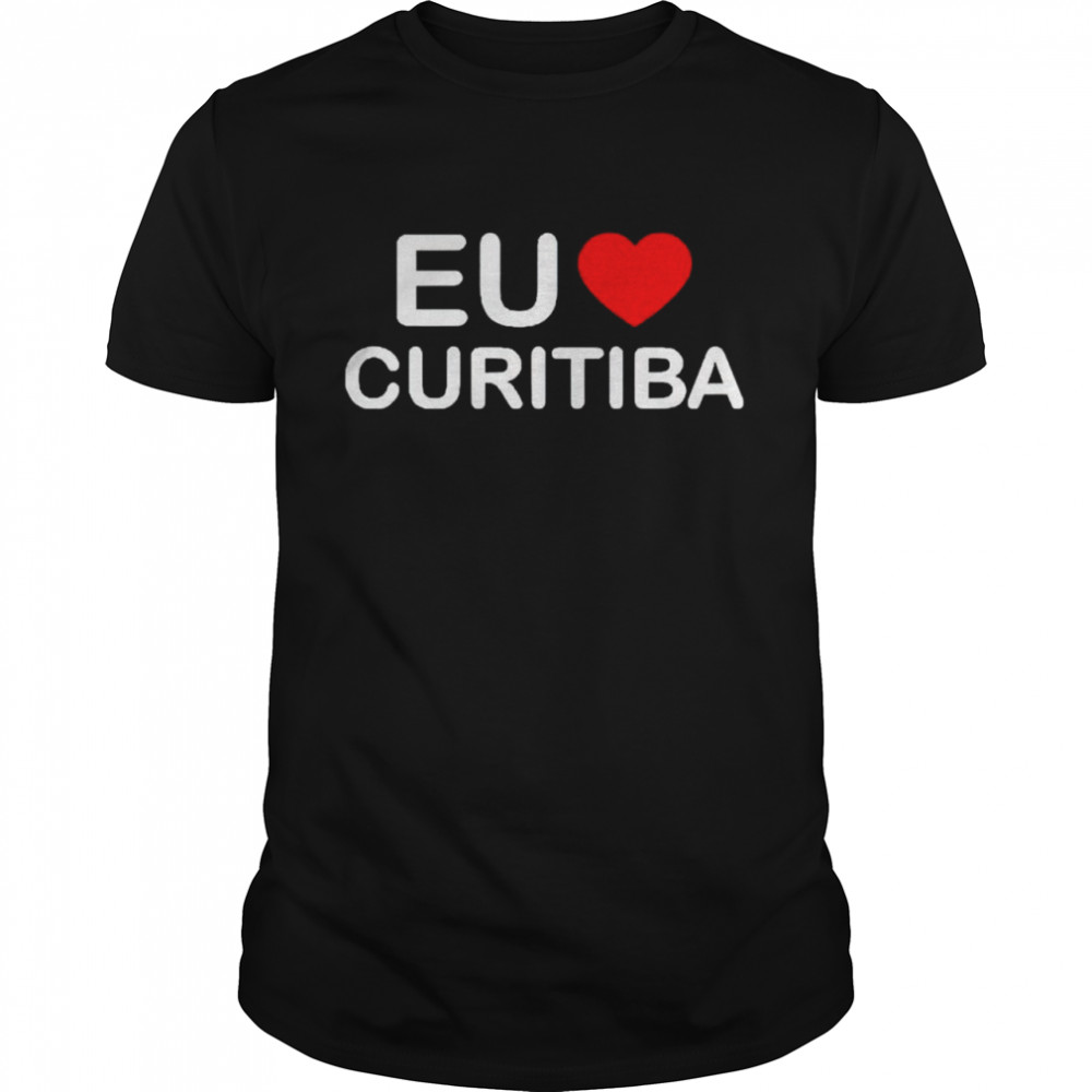 Eu love Curitiba shirt