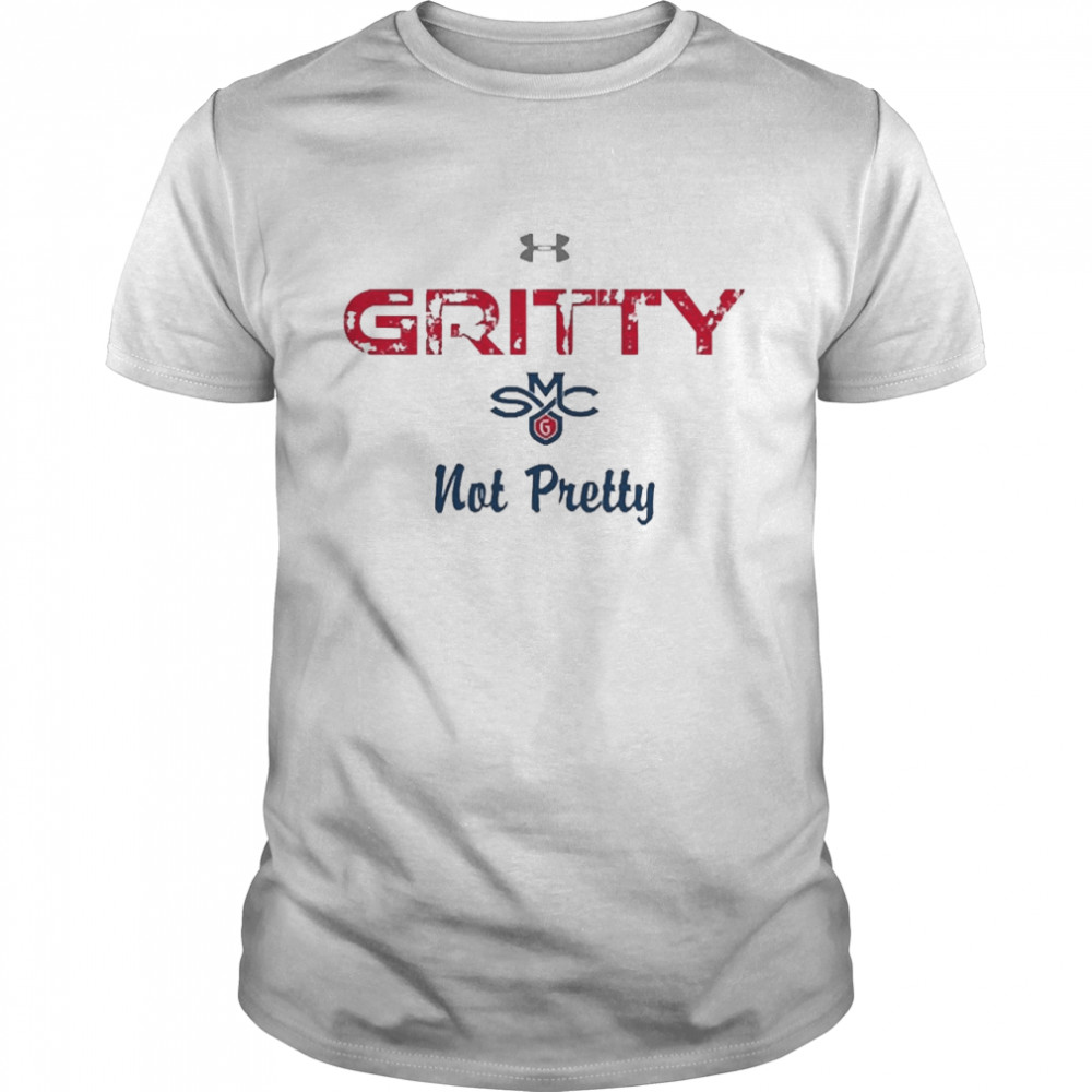 Gritty Saint Mary’s Gaels Not Pretty Shirt